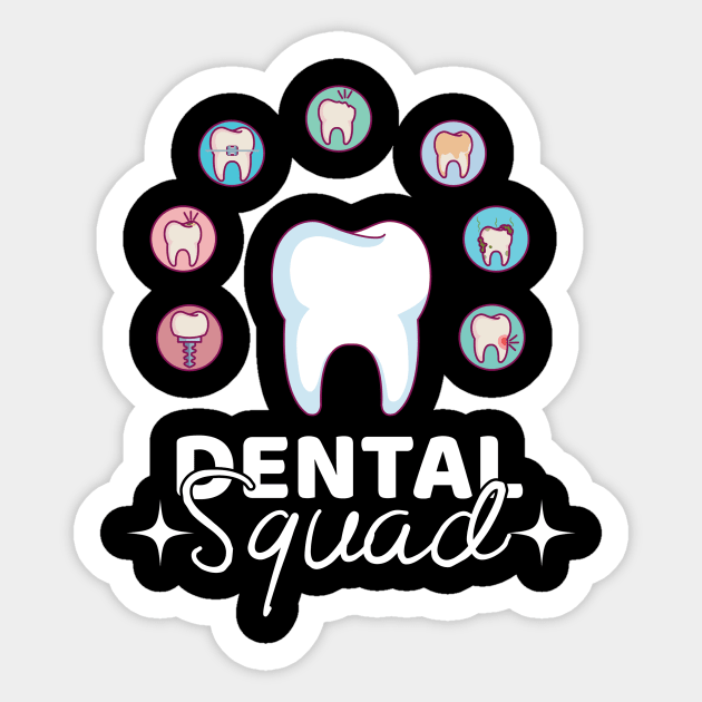 Dental Squad - Dental Assistant - Funny Dental Hygienist Gifts - Dentist - Tooth Health - Dentistry T-Shirt Sticker by andreperez87